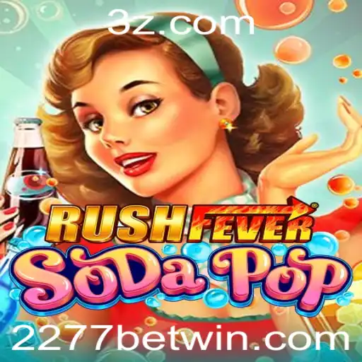 Descubra a Emoção por Trás de RushFeverSodaPop e 2277bet
